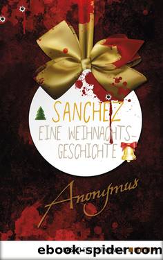 Sanchez – Eine Weihnachtsgeschichte by Anonymus