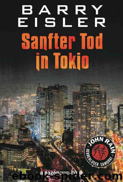 Sanfter Tod in Tokio (John Rain - herrenloser Samurai, Buch 1) (German Edition) by Eisler Barry