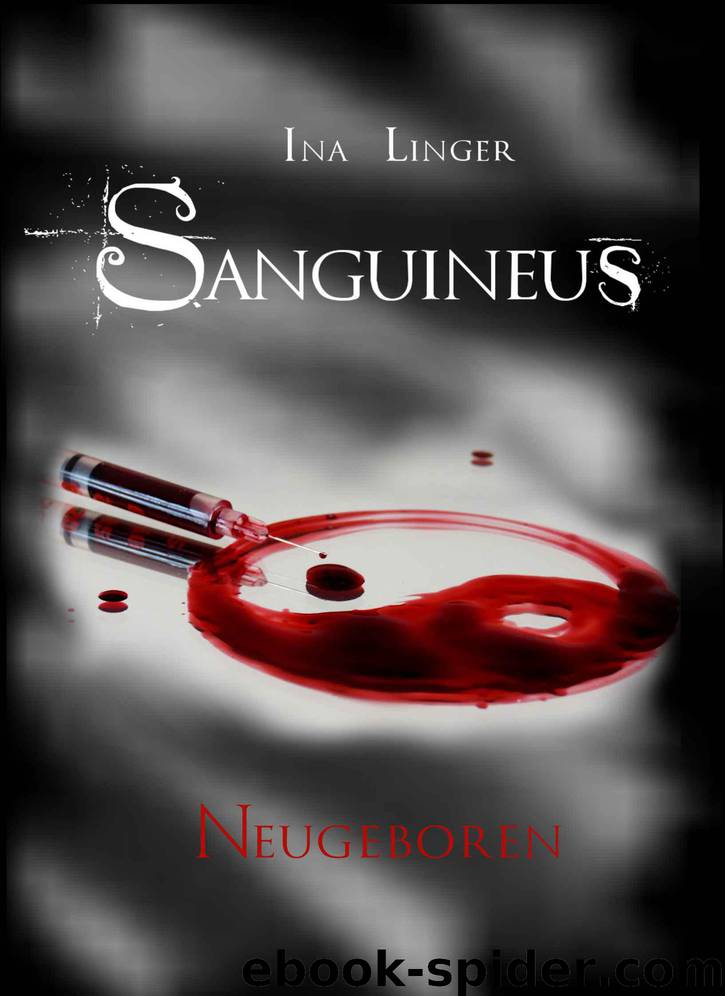 Sanguineus - Band II: Neugeboren (German Edition) by Ina Linger