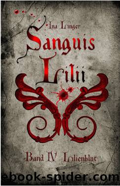 Sanguis Lilii - Band IV by Ina Linger