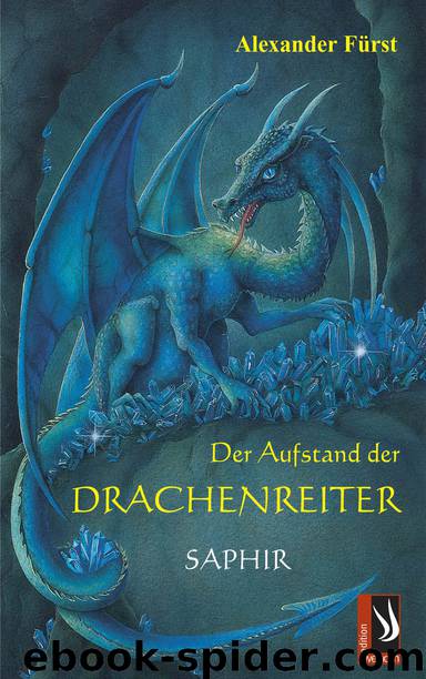 Saphir - 01 - Der Aufstand der Drachenreiter by Alexander Fürst