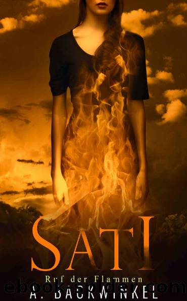 Sati: Der Ruf der Flammen (German Edition) by Antje Backwinkel