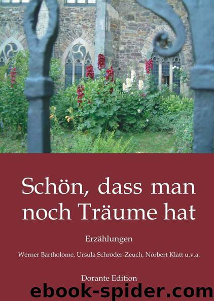 Schön, dass man noch Träume hat (German Edition) by Norbert Klatt & Werner Bartholome & Ursula Schröder-Zeuch