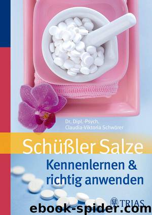 Schüßler Salze - kennenlernen & richtig anwenden by Trias