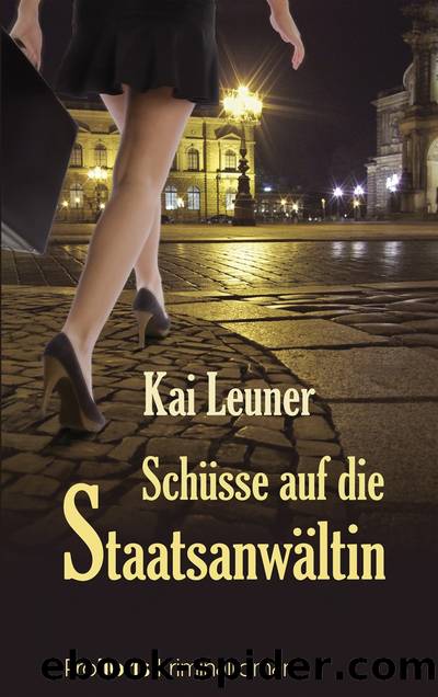 Schüsse auf die Staatsanwältin - Kriminalroman by Schuesse auf die Staatsanwaeltin