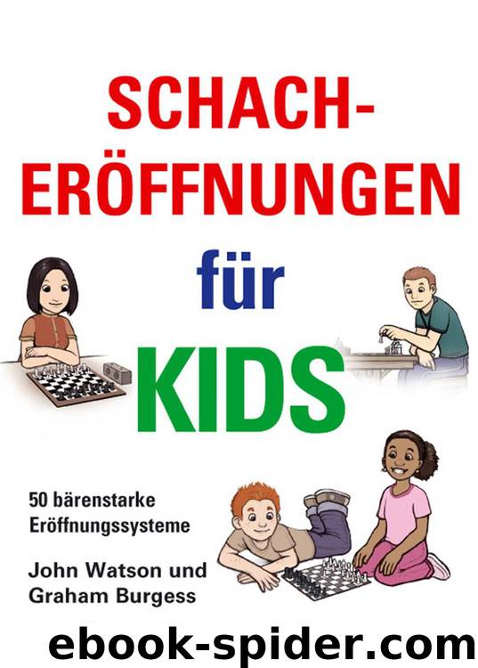 Schacheröffnungen für Kids (B00NRBFLSA) by John Watson & Graham Burgess