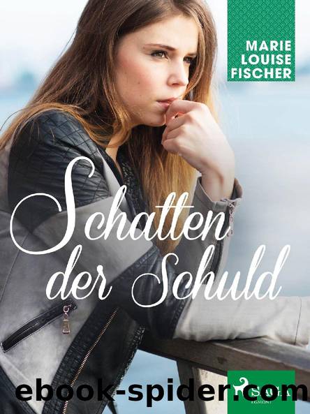 Schatten der Schuld by Marie Louise Fischer