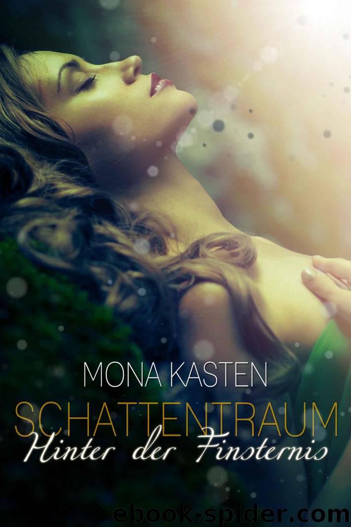 Schattentraum: Hinter der Finsternis (German Edition) by Mona Kasten