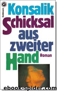 Schicksal aus zweiter Hand by Heinz G. Konsalik