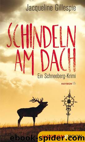 Schindeln am Dach: Ein Schneeberg-Krimi (German Edition) by Gillespie Jacqueline