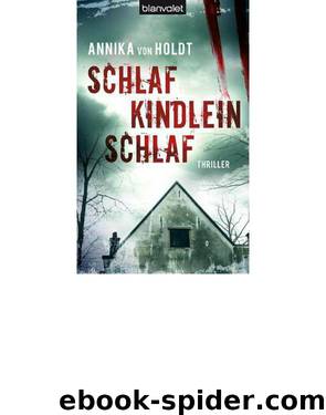 Schlaf, Kindlein, schlaf by Annika von Holdt