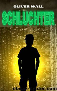 Schluchter (German Edition) by Wall Oliver