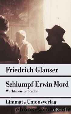 Schlumpf Erwin Mord â Wachtmeister Studer by Friedrich Glauser