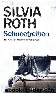 Schneetreiben: Ein Fall für Heller und Verhoeven (German Edition) by Roth Silvia