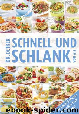 Schnell und Schlank von A-Z by Oetker Dr