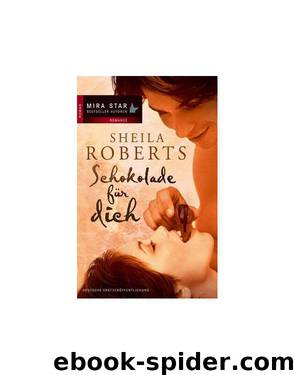 Schokolade für dich by Sheila Roberts