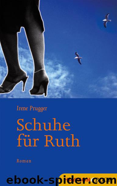 Schuhe für Ruth - Roman by Irene Prugger