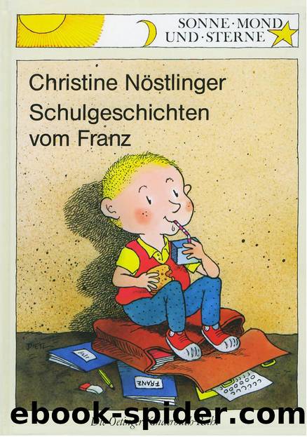 Schulgeschichten vom Franz by Christine Nöstlinger