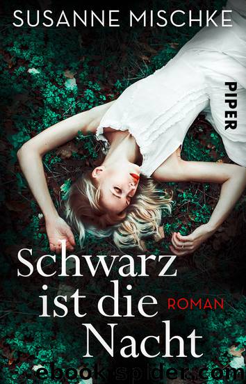 Schwarz ist die Nacht by Mischke Susanne