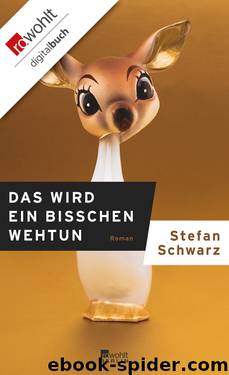 Schwarz, Stefan by wird ein bisschen wehtun Das