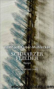 Schwarzer Flieder: Roman (German Edition) by Kaiser-Mühlecker Reinhard