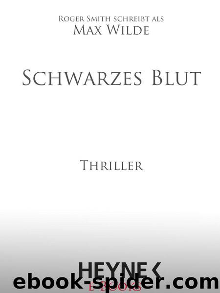 Schwarzes Blut: Thriller (German Edition) by Wilde Max & Smith Roger