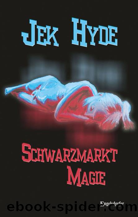 Schwarzmarkt Magie by Jek Hyde