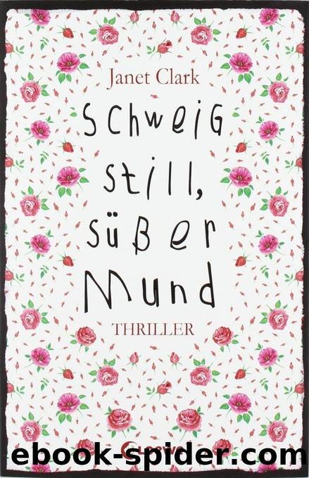 Schweig still, suesser Mund by Janet Clark