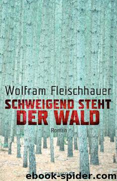 Schweigend steht der Wald by Fleischhauer Wolfram