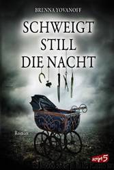 Schweigt still die Nacht by Brenna Yovanoff