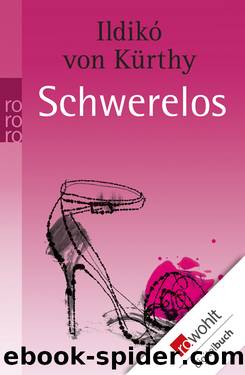 Schwerelos by Kürthy Ildikó von