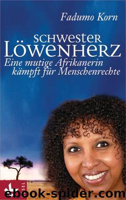 Schwester Löwenherz - Eine mutige Afrikanerin kämpft für Menschenrechte by Fadumo Korn ; Inge Bell