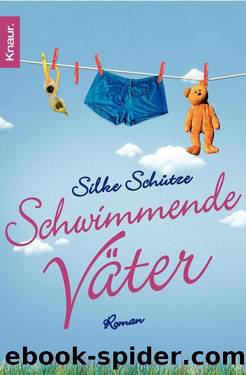 Schwimmende Väter  Roman by Silke Schütze