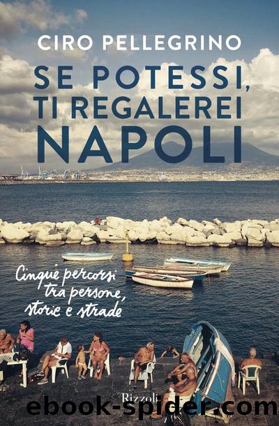 Se potessi, ti regalerei Napoli by Ciro Pellegrino