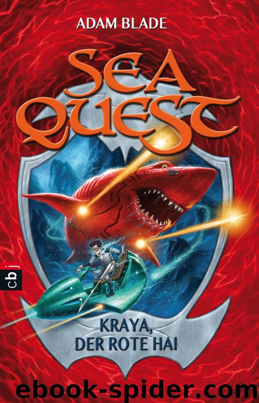 Sea Quest - 04 - Kraya, der rote Hai by Adam Blade