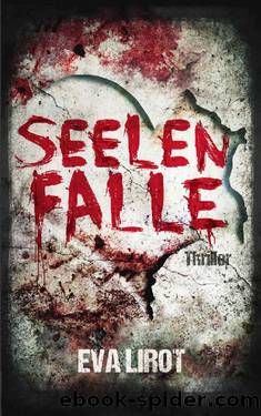 Seelenfalle: Thriller (German Edition) by Eva Lirot