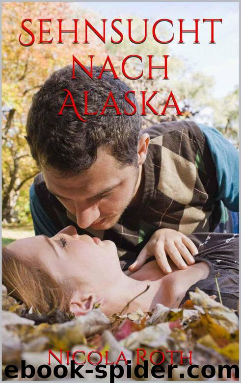 Sehnsucht nach Alaska (German Edition) by Nicola Roth