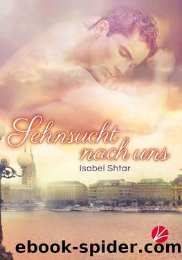 Sehnsucht nach uns (German Edition) by Shtar Isabel