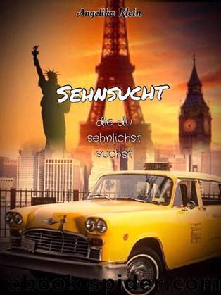 Sehnsucht, die du sehnlichst suchst (German Edition) by Klein Angelika