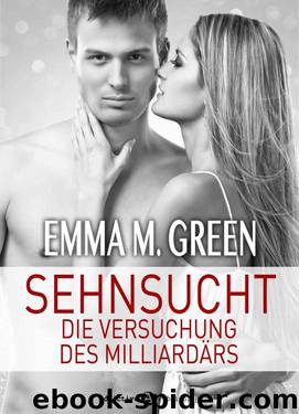 Sehnsucht. Die Versuchung des Milliardärs 03 by Green Emma M