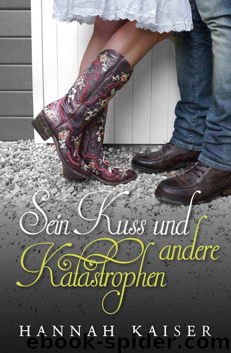 Sein Kuss und andere Katastrophen (German Edition) by Hannah Kaiser