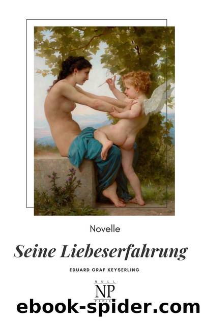 Seine Liebeserfahrung by Eduard von Keyserling