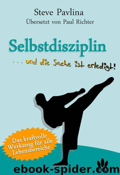 Selbstdisziplin by Steve Pavlina