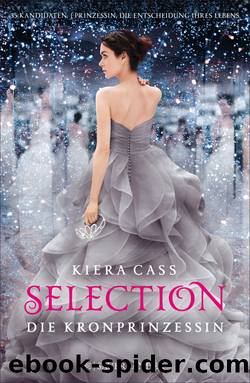 Selection â Die Kronprinzessin. Band 4 by Kiera Cass