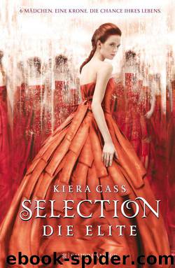 Selection 02 - Die Elite by Kiera Cass