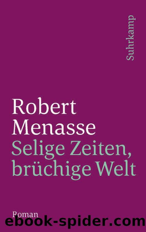 Selige Zeiten, brüchige Welt by Robert Menasse