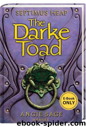 Septimus Heap: Darke Toad - Die Dunkelkröte by Sage Angie