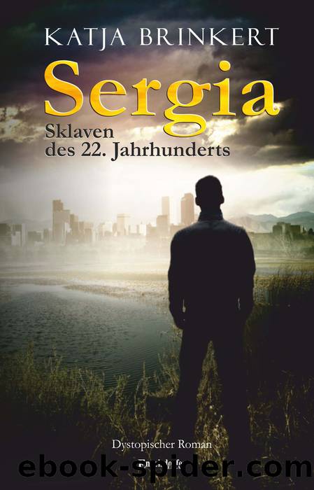 Sergia - Sklaven des 22. Jahrhunderts ; dystopischer Roman by Engelsdorfer Verlag