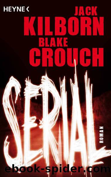 Serial by Kilborn J & Blake Crouch