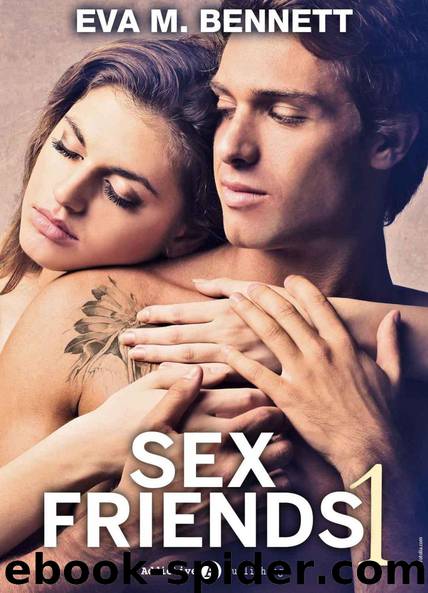 Sex Friends - Band 1 by Eva M. Bennett